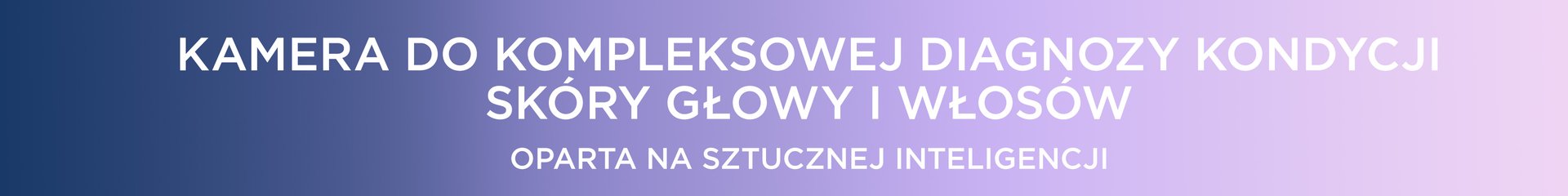 KAMERA DO KOMPLEKSOWEJ DIAGNOZY KONDYCJI SKÓRY GŁOWY I WŁOSÓW Oparta na sztucznej inteligencji
